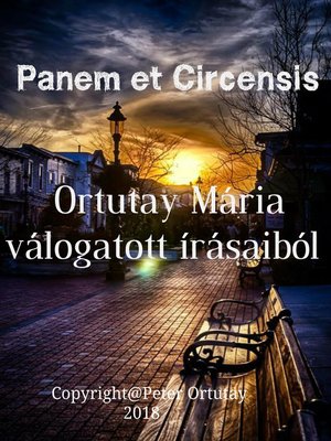 cover image of Panem et Circensis Ortutay Mária válogatott írásaiból Szerkesztette Ortutay Péter